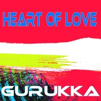 Gurukka - Heart Of Love
