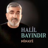 Halil Bayındır - Nînayê