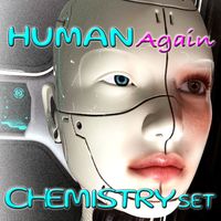 Chemistry Set - Human Again