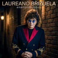 Laureano Brizuela - Enamorándonos