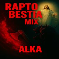 ALKA - Rapto y Bestia (Mix)