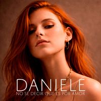 DANIELE - No Sé Decir Que Es Por Amor