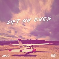 Citizen Way - LIFT MY EYES (for MAF)