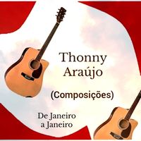 Thonny Araújo (Composições) - De Janeiro a Janeiro