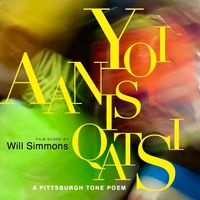 Will Simmons - Yoiaanisqatsi: A Pittsburgh Tone Poem (Original Score)