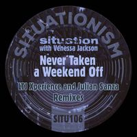 Situation, Venessa Jackson - Never Taken a Weekend Off (Remixes)