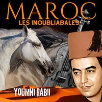 Youmni Rabii - Maroc, les inoubliables