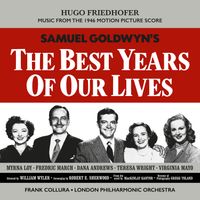 Hugo Friedhofer - The Best Years of Our Lives (Music from the 1946 Motion Picture)