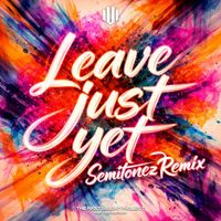 Donkey Tae - Leave Just Yet (Semitonez Remix)
