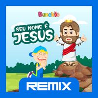 Bunekão de Jesus - Seu Nome é Jesus (Remix)