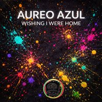 Aureo Azul - Wishing I Were Home