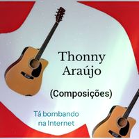 Thonny Araújo (Composições) - Tá bombando na internet