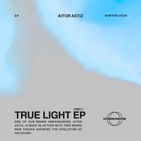 Aitor Astiz - True Light EP