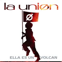 La Union - Ella es un volcán