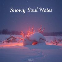Mellow - Snowy Soul Notes