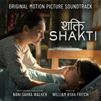 William Ryan Fritch - Shakti (Original Motion Picture Soundtrack)