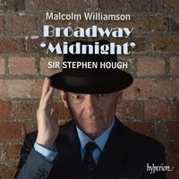 Stephen Hough - Malcolm Williamson: Travel Diaries, New York: V. Broadway (Midnight)