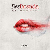 El Bebeto - Desbesada