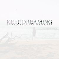Galen Deery & The Reason Why - Keep Dreaming