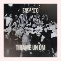 Encanto - Tirame un DM