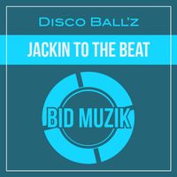 Disco Ball'z - Jackin to the Beat