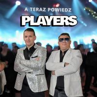 PLAYERS - A Teraz Powiedz