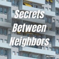 Elvina - Secrets Between Neighbors