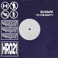 B/AN/K - To The Party