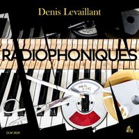 Denis Levaillant - Radiophoniques