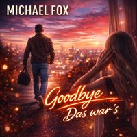 Michael Fox - Goodbye das war's (Radio Version)