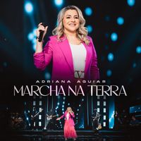 Adriana Aguiar - Marcha Na Terra