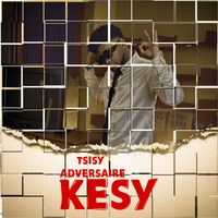KESY - Tsisy Adversaire