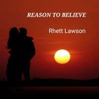 Rhett Lawson - Reason to Believe