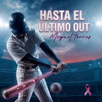 Miguel Torres - Hasta El Último Out