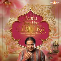 Anup Jalota - Todna Tute Hue Dil Ka
