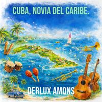 DERLUX AMONS - Cuba, Novia Del Caribe.