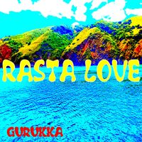 Gurukka - Rasta Love