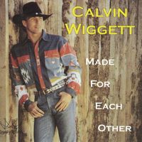 Calvin Wiggett - Made For Each Other