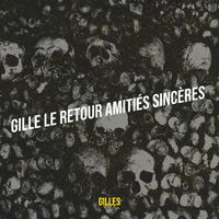 Gilles - Gille le retour amitiés sincères