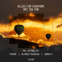 Allies For Everyone - Not Too Far