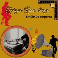 Emilio De Gogorza - Unique Recordings