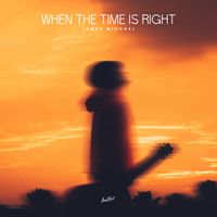 James Michael - When The Time Is Right