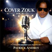 Patrick Andrey - COVER ZOUK, vol. 2 (Ils ont repris les textes de Patrick Andrey)