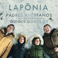 Quique Gonzalez - Padres huérfanos (Canción original para la película Lapönia)