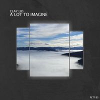 Clay Lio - A Lot to Imagine