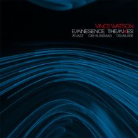 Vince Watson - Eminesence - The Mixes