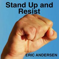 Eric Andersen - Stand Up and Resist