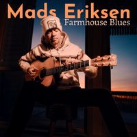 Mads Eriksen - Farmhouse Blues