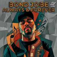 Bond Jobe - Always & Forever