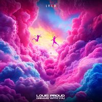 Louis Proud - Dreams With You